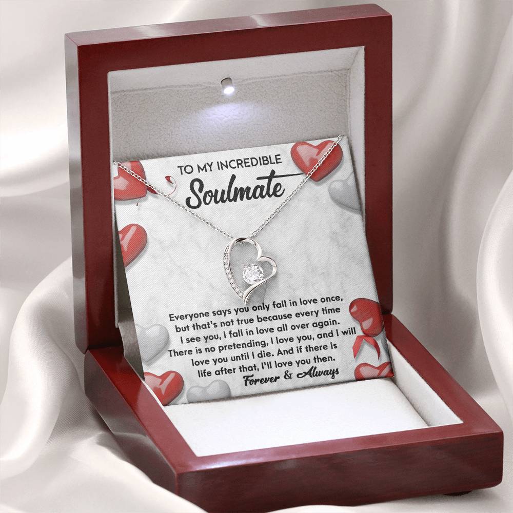 To My Incredible Soulmate - "I Will Love You Until I Die." - Forever Love Necklace