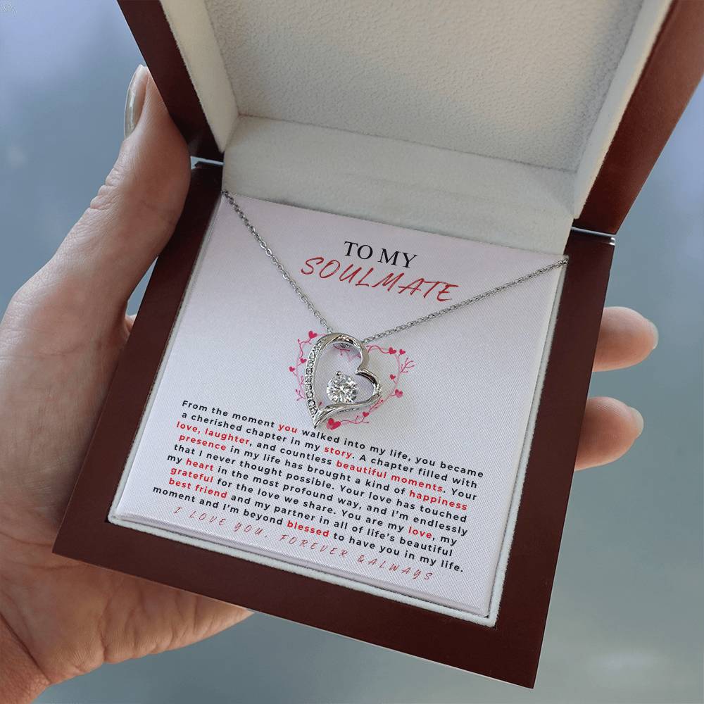 TO MY SOULMATE - "Your love has touched my heart.." - Forever Love Necklace