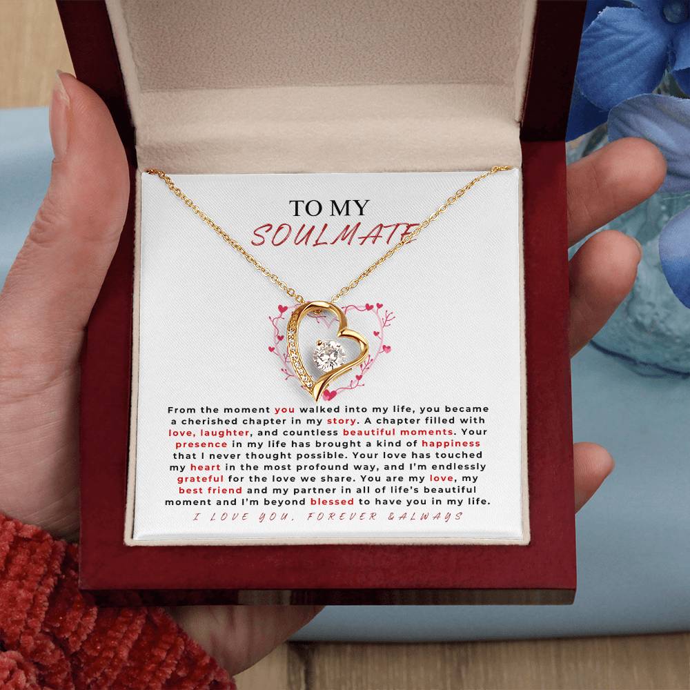 TO MY SOULMATE - "Your love has touched my heart.." - Forever Love Necklace