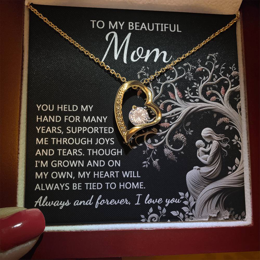 TO MY BEAUTIFUL MOM - "You Held My Hand For Many Years" - Forever Love Necklace