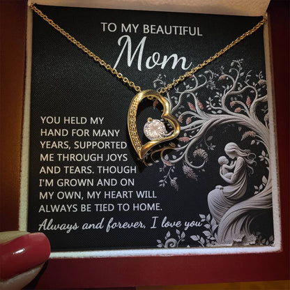 TO MY BEAUTIFUL MOM - "You Held My Hand For Many Years" - Forever Love Necklace