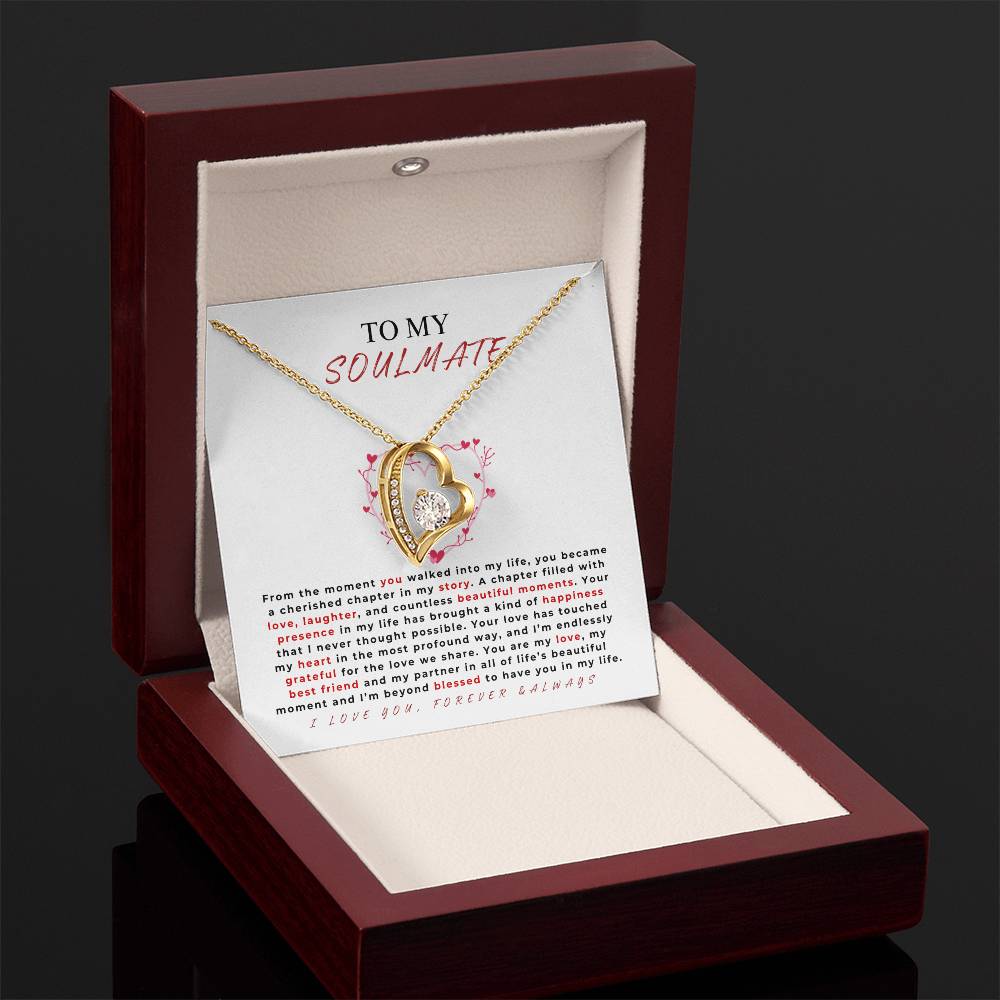 TO MY SOULMATE - "Your love has touched my heart.." - Forever Love Necklace