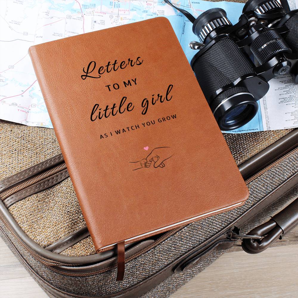 LETTERS TO MY LITTLE GIRL AS I WATCH YOU GROW - Graphic Leather Journal