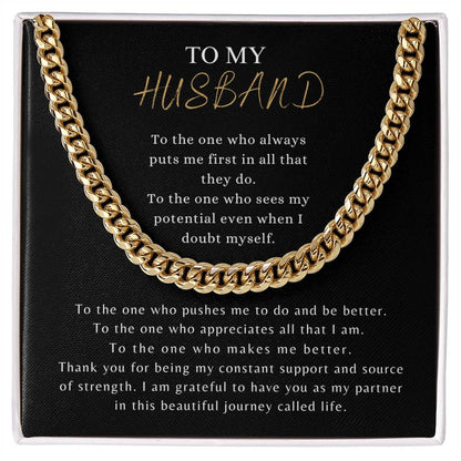 TO MY HUSBAND - "To the one who always puts me first..." - Cuban Link Chain