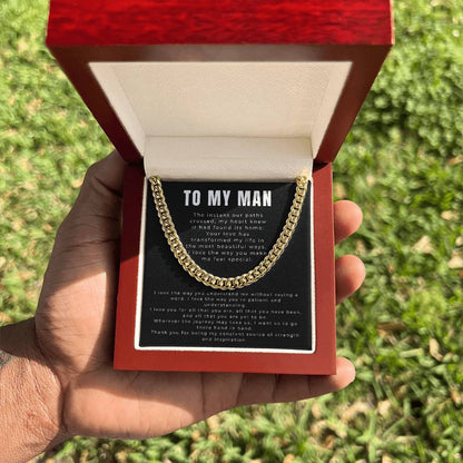 To My man - "My heart knew it had found its home." - Cuban Link Chain