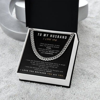 TO MY HUSBAND - "I Love You Because YOU are YOU." - Cuban Link Chain