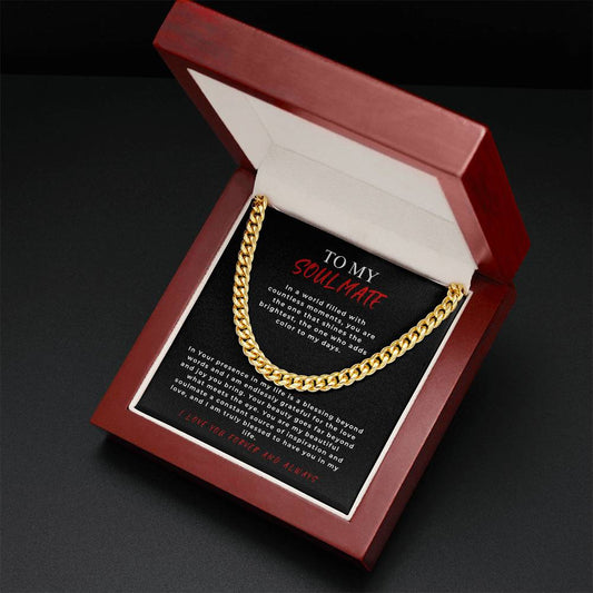 TO MY SOULMATE - "Your beauty goes for beyond what meets the eye." - Cuban Link Chain