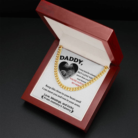 "DADDY, YOU'RE ALREADY MY HERO - FROM MOMMY'S TUMMY." - Cuban Link Chain