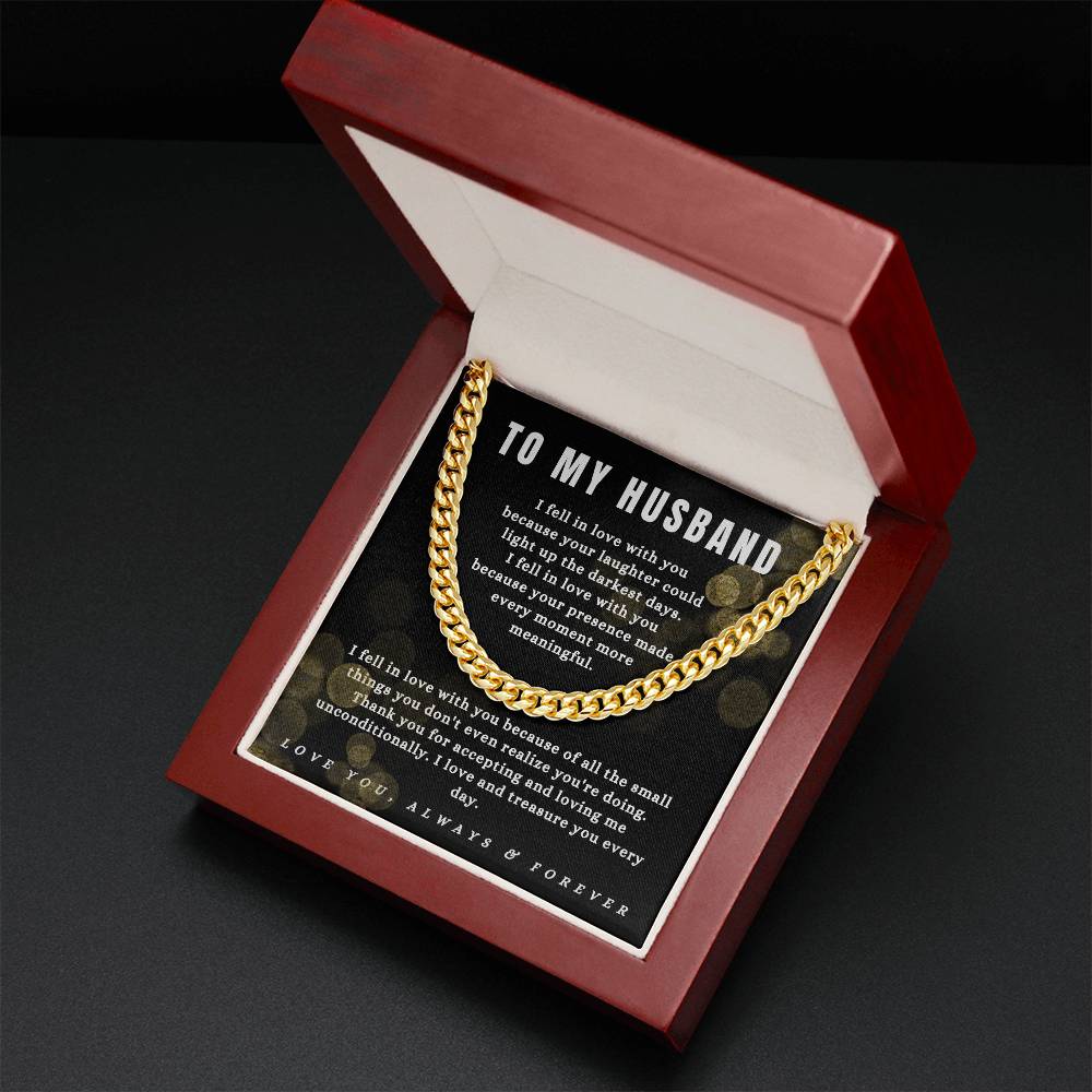 To My Husband - "I Love and Treasure you Every Day." - Cuban Link Chain