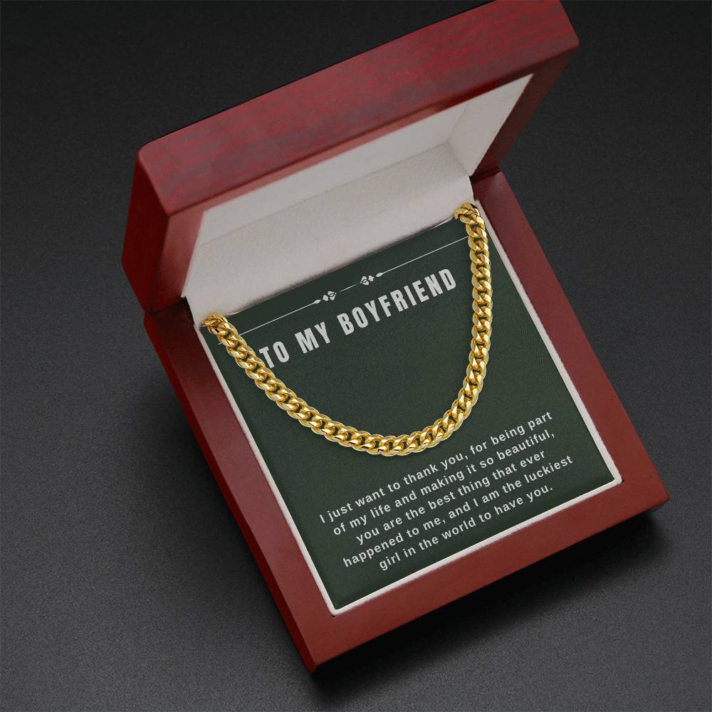 To My Boyfriend - "Thank You for Being Part of My Life." - Cuban Link Chain