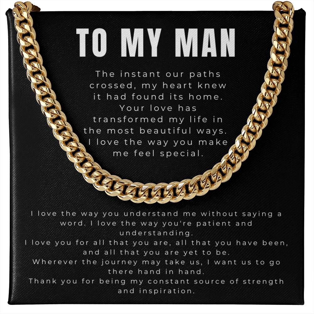 To My man - "My heart knew it had found its home." - Cuban Link Chain