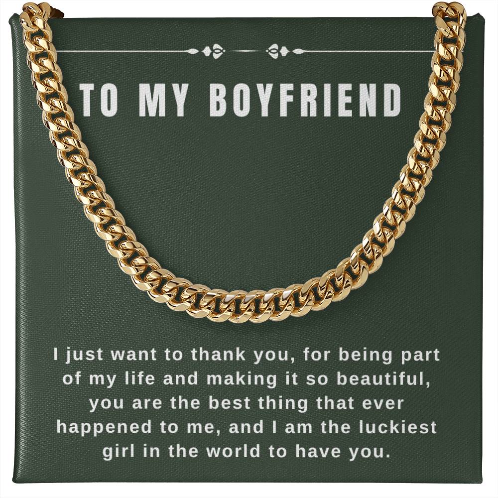 To My Boyfriend - "Thank You for Being Part of My Life." - Cuban Link Chain