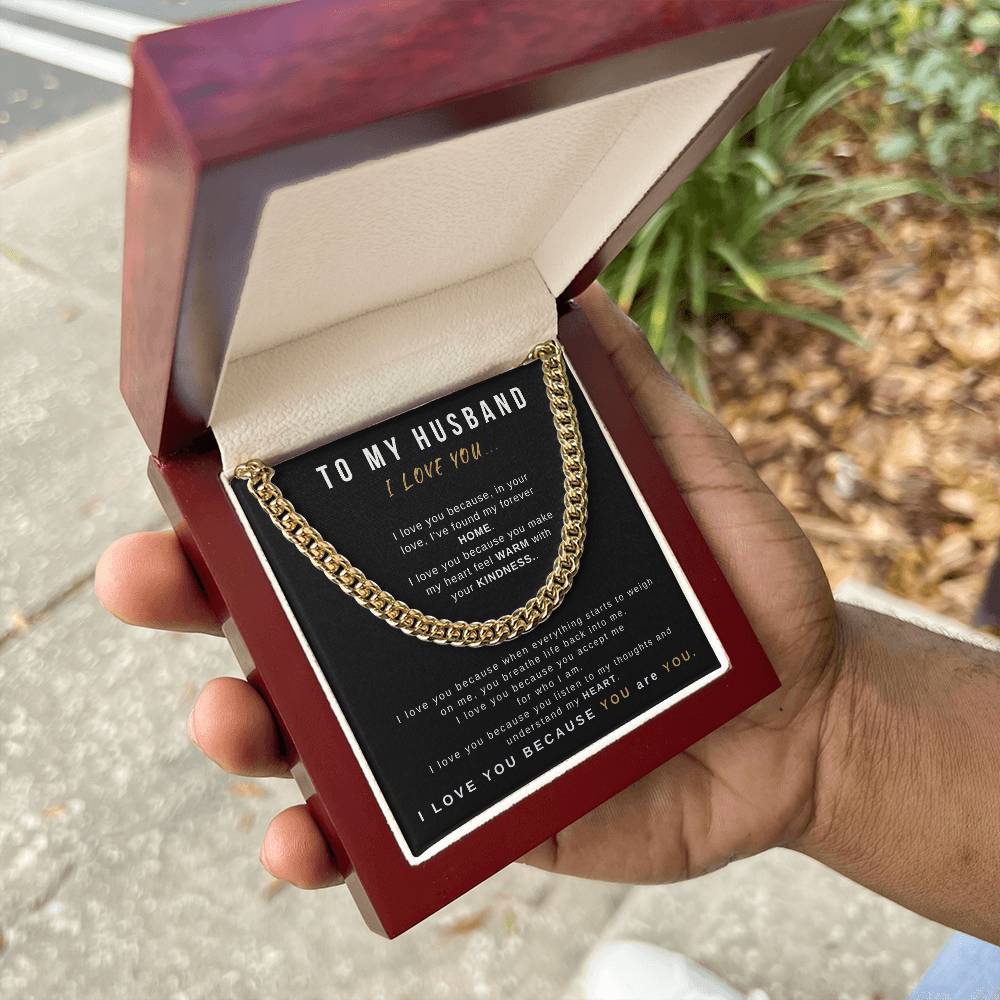 TO MY HUSBAND - "I Love You Because YOU are YOU." - Cuban Link Chain