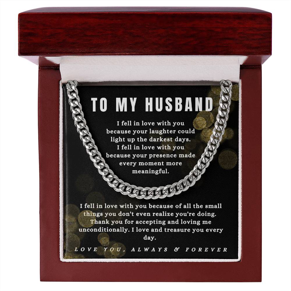 To My Husband - "I Love and Treasure you Every Day." - Cuban Link Chain