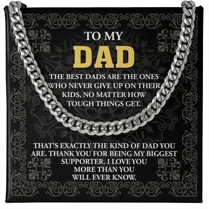 To My Dad - "Thank You For Being  My Biggest Supporter." - Cuban Link Chain