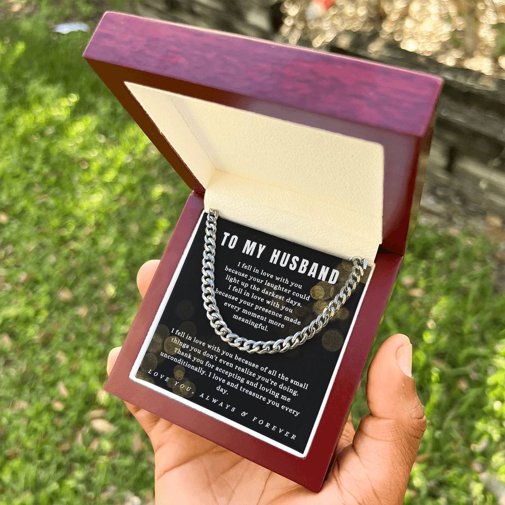 To My Husband - "I Love and Treasure you Every Day." - Cuban Link Chain