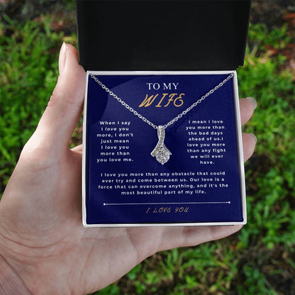 To My Wife - 'I Love You More Than Any Fight We'll Ever Have." - Alluring Beauty Necklace