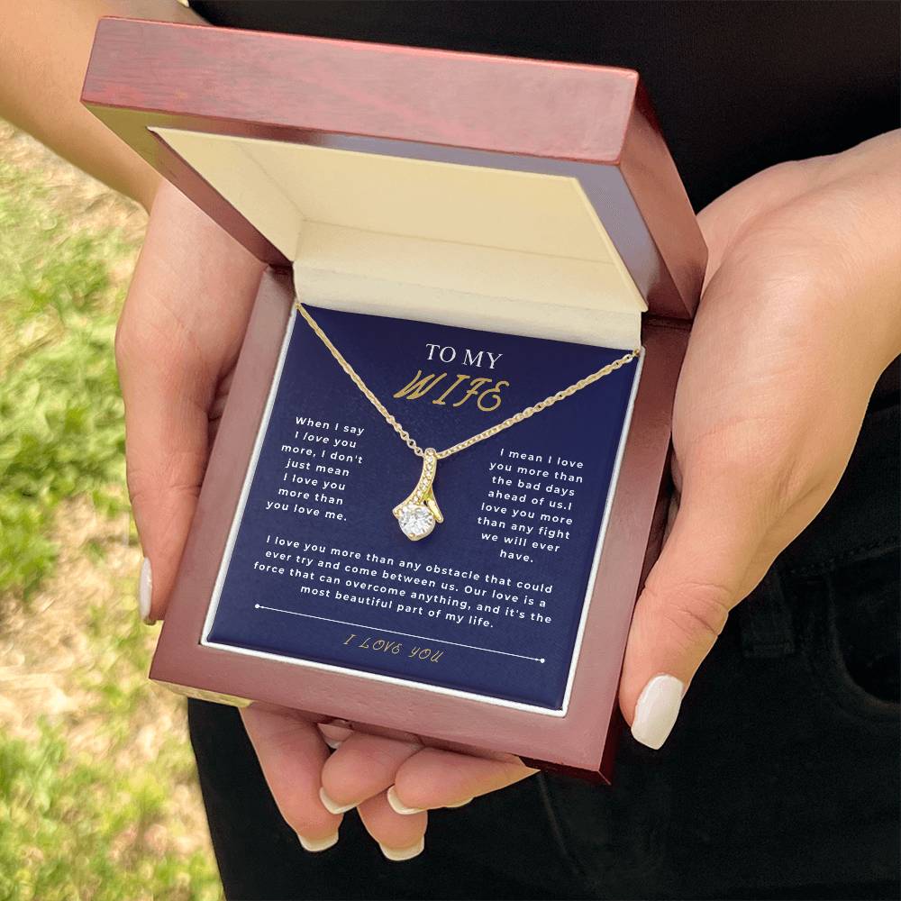 To My Wife - 'I Love You More Than Any Fight We'll Ever Have." - Alluring Beauty Necklace