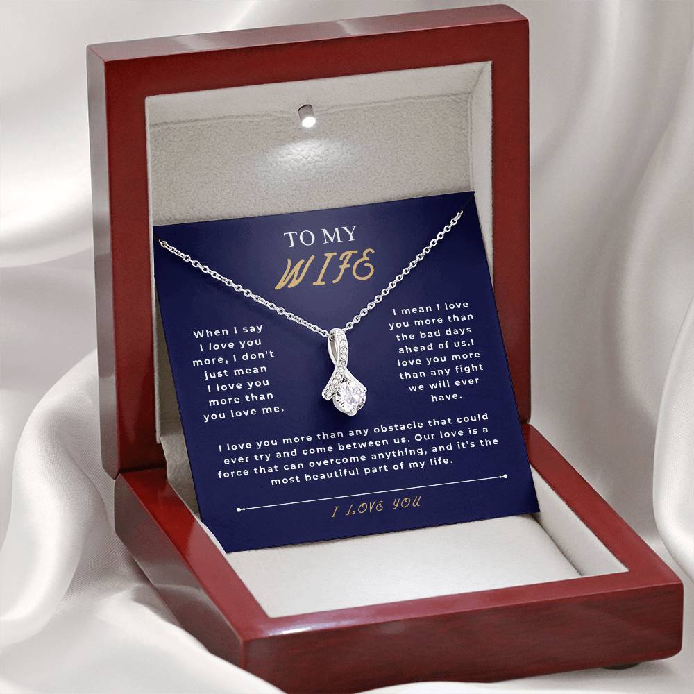 To My Wife - 'I Love You More Than Any Fight We'll Ever Have." - Alluring Beauty Necklace