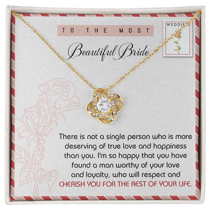 TO THE MOST BEAUTIFUL BRIDE - Love Knot Necklace