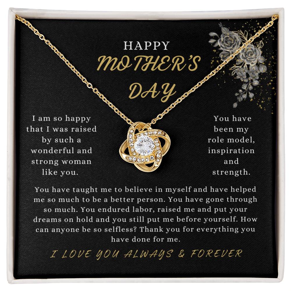 HAPPY MOTHER'S DAY - "You Still Put Me Before Yourself." - Love Knot Necklace