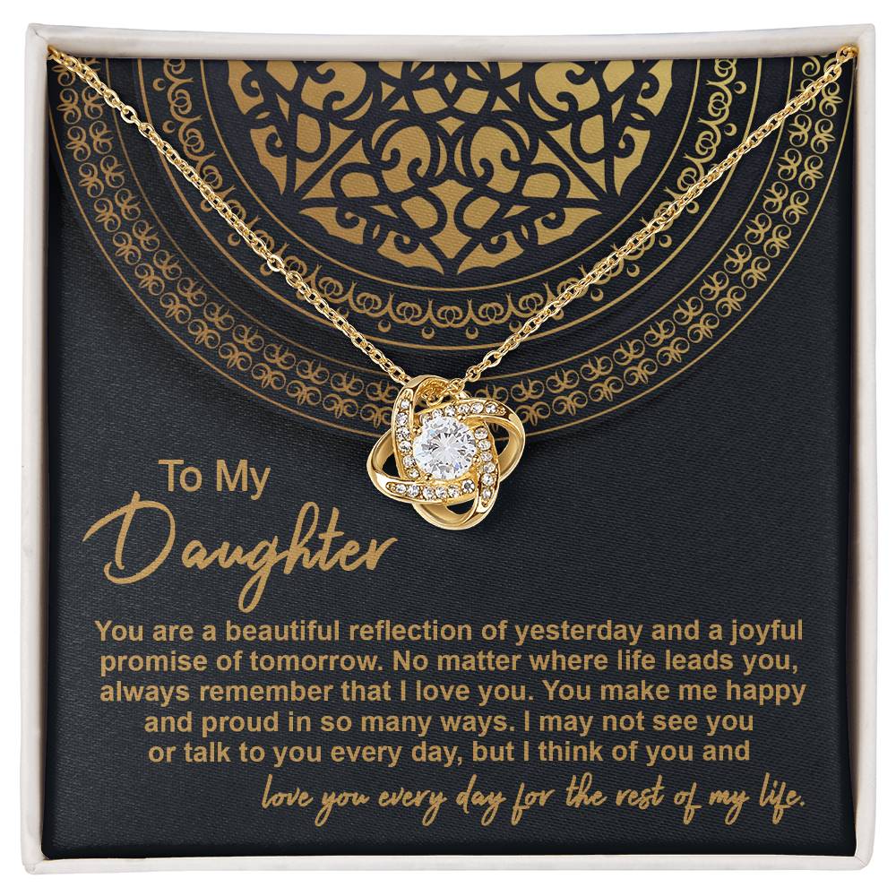 TO MY DAUGHTER - "A BEAUTIFUL REFLECTION..." - Love Knot Necklace