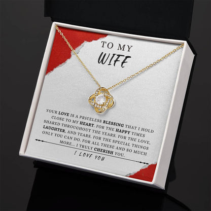 To My Wife - "Your Love Is a Priceless Blessing..." - Love Knot Necklace