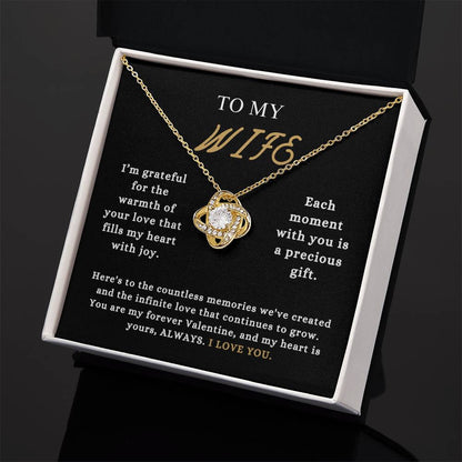 To My Wife - "Each Moment With You is a Precious Gift." - Love Knot Necklace