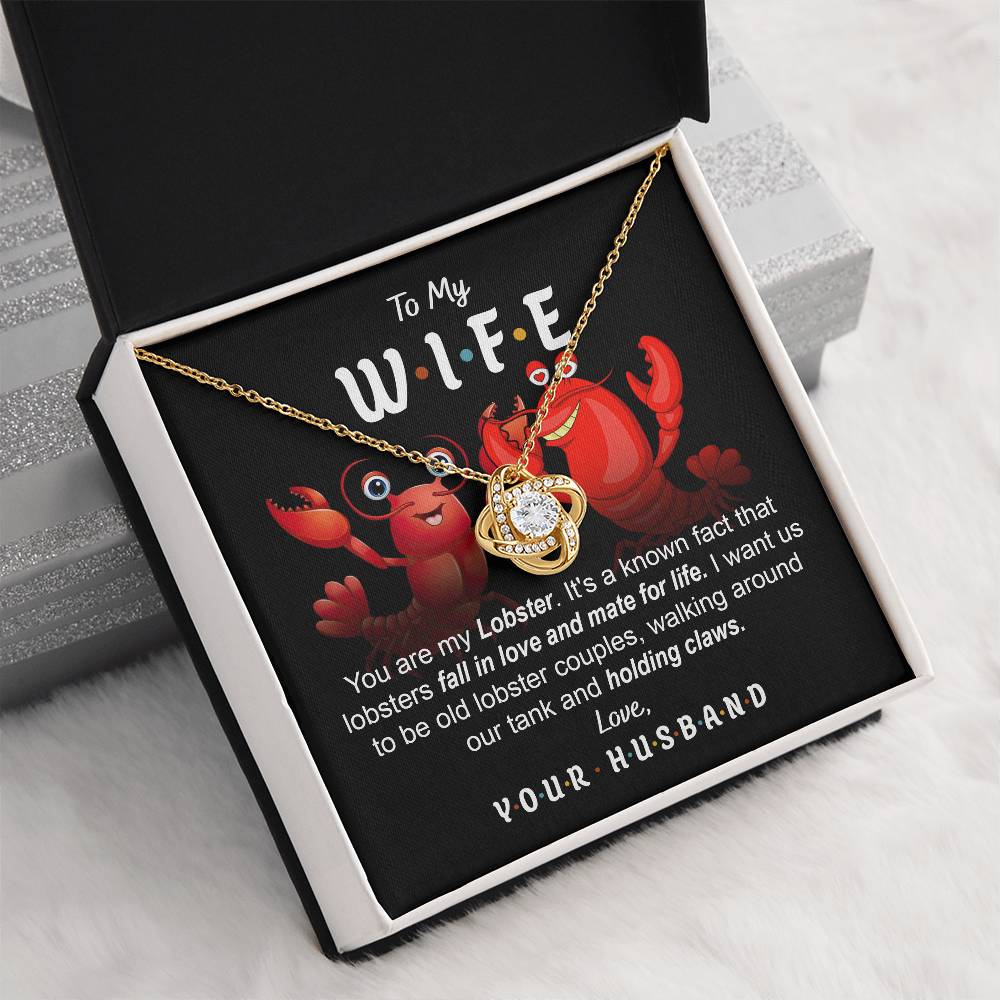 TO MY WIFE - "YOU ARE MY LOBSTER." - Love Knot Necklace