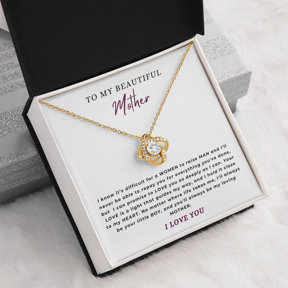 To My Beautiful Mother - "You'll always be my loving mother." - Love Knot Necklace