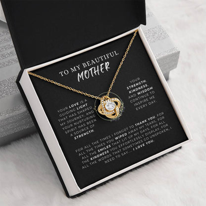 TO MY BEAUTIFUL MOTHER  - "Your strength, kindness and wisdom continue to inspire me every day." - Love Knot Necklace