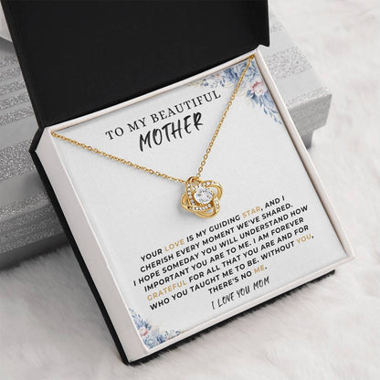 To My Mother - "Without You There's No Me." - Love Knot Necklace