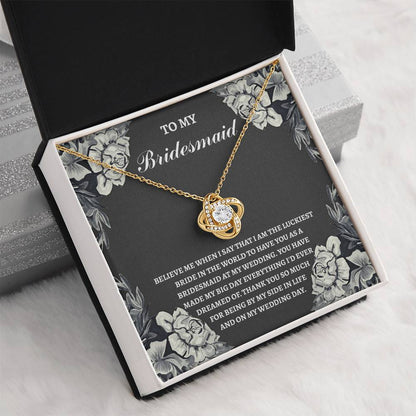 TO MY BRIDESMAID ON MY WEDDING DAY - Love Knot Necklace