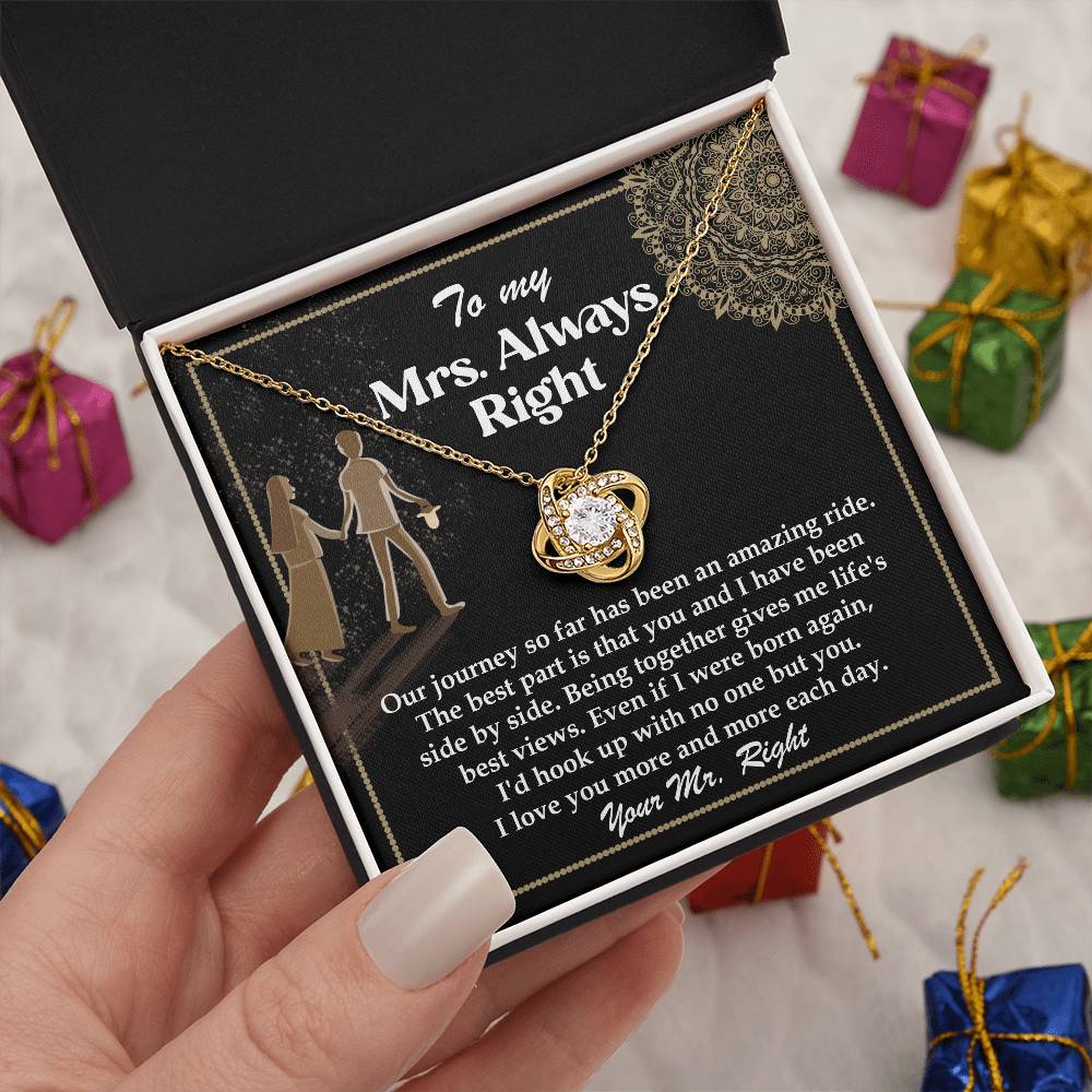 TO MY MRS. ALWAYS RIGHT - FROM YOUR MR. RIGHT - Love Knot Necklace