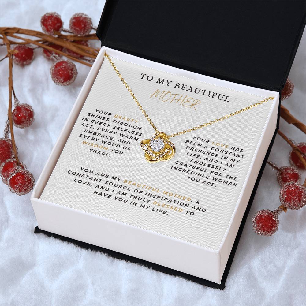 To My Beautiful Mother - "I Am Endlessly Grateful For The Incredible Women you Are." - Love Knot Necklace