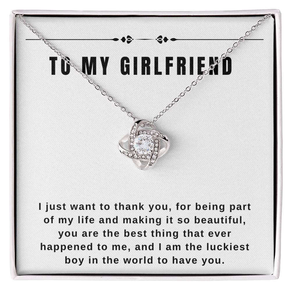 To My Girlfriend - "I am the Luckiest Boy in the World." - Love Knot Necklace