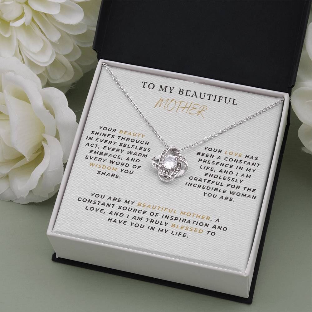 To My Beautiful Mother - "I Am Endlessly Grateful For The Incredible Women you Are." - Love Knot Necklace