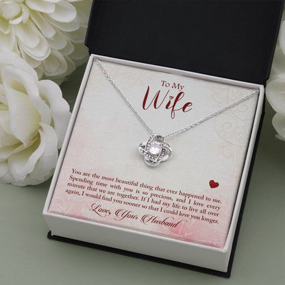 To My Wife - "I Would Find You Sooner..." - Love Knot Necklace