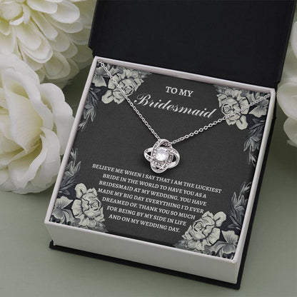 TO MY BRIDESMAID ON MY WEDDING DAY - Love Knot Necklace