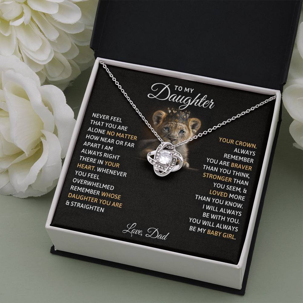 TO MY DAUGHTER - "BRAVER, STRONGER,LOVED - LOVE DAD"  - Love Knot Necklace