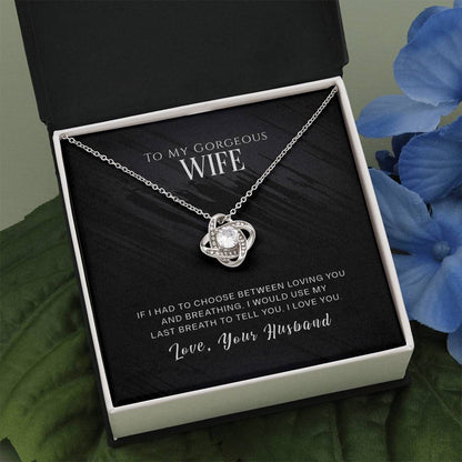 TO MY GORGEOUS WIFE - LOVE, YOUR HUSBAND - Love Knot Necklace