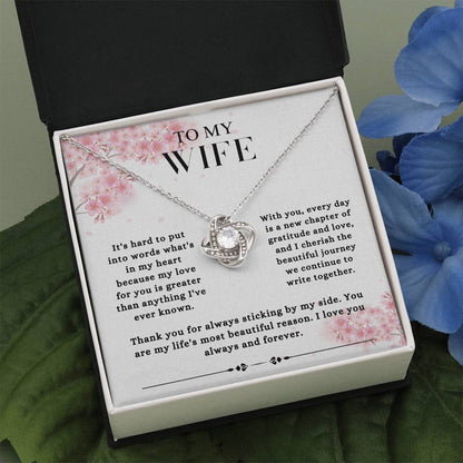 To My Wife - "You are My Life's Most Beautiful Reason ." - Love Knot Necklace