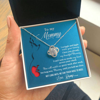 To My Mommy - "Not Long Until We Touch Nose To Nose." - Love Knot Necklace