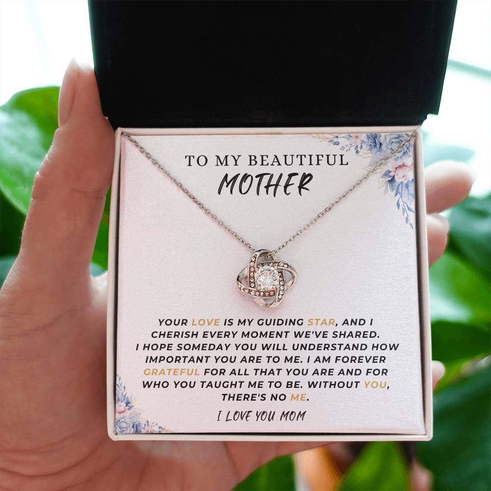 To My Mother - "Without You There's No Me." - Love Knot Necklace