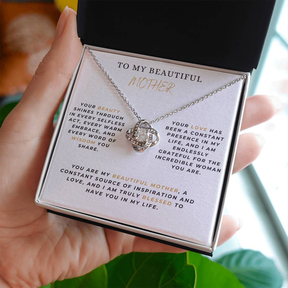 To My Beautiful Mother - "I Am Endlessly Grateful For The Incredible Women you Are." - Love Knot Necklace