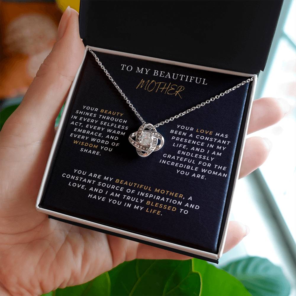 To My Beautiful Mother - "I Am Endlessly Grateful For The Incredible Women you Are." - Love Knot Necklace