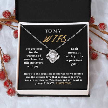 To My Wife - "Each Moment With You is a Precious Gift." - Love Knot Necklace