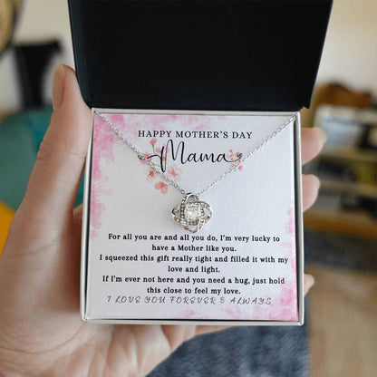 HAPPY MOTHER'S DAY MAMA - "I'm Very Lucky to Have a Mother Like You." - Love Knot Necklace