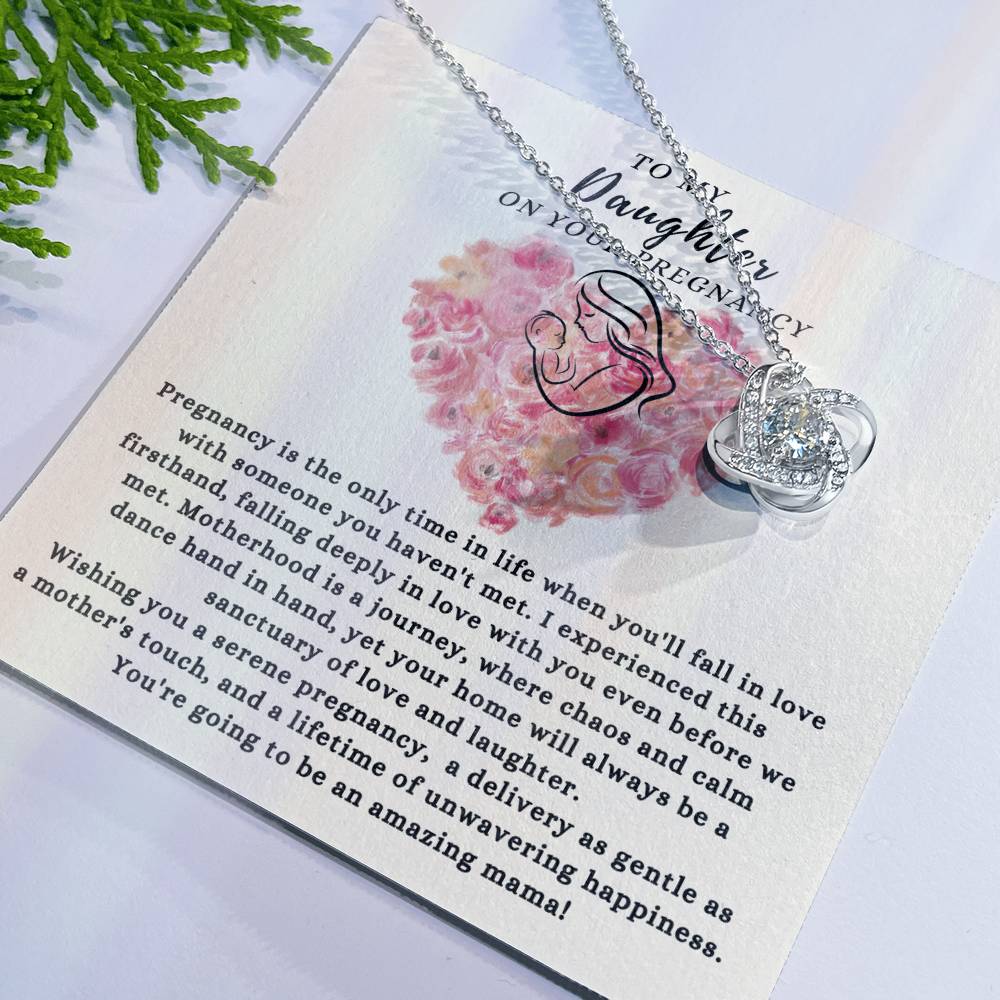 TO MY DAUGHTER ON YOUR  PREGNANCY - "You're going to be an amazing mama!" - Love Knot Necklace