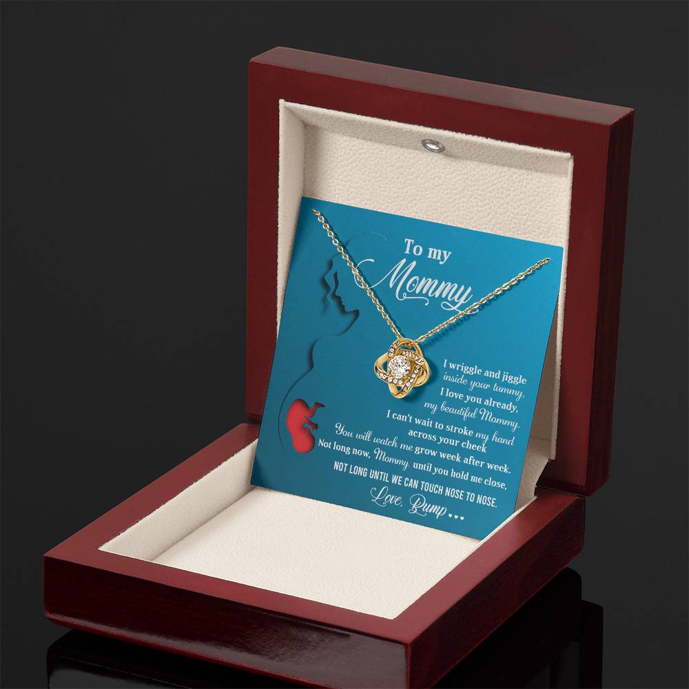 To My Mommy - "Not Long Until We Touch Nose To Nose." - Love Knot Necklace